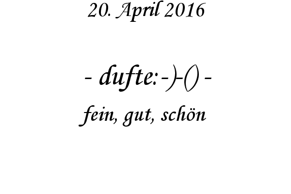 dufte:-)-() - fein, gut, schn
